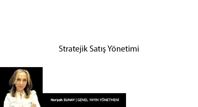 stratejik-satis-yonetimi