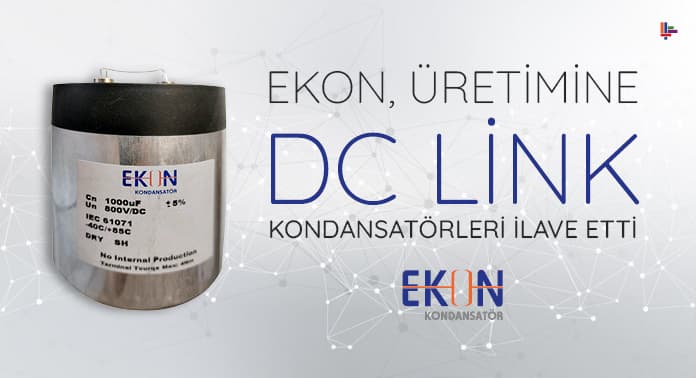 ekon-uretimine-dc-link-kondansatorleri-ilave-etti