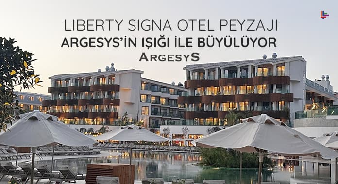 liberty-signa-otel-peyzaji-argesysnin-isigi-ile-buyuluyor