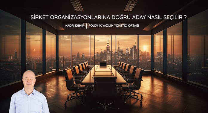 sirket-organizasyonlarina-dogru-aday-nasil-secilir