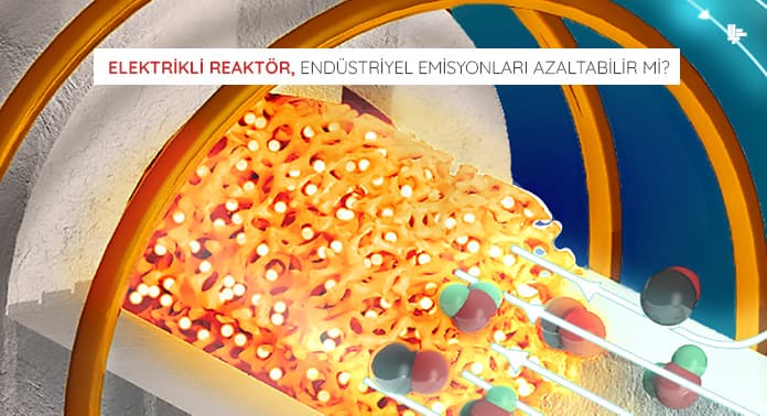 elektrikli-reaktor-endustriyel-emisyonlari-azaltabilir-mi