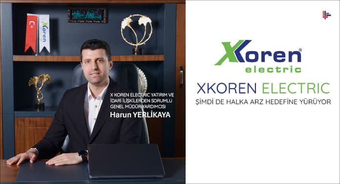 x-koren-electric-simdi-de-halka-arz-hedefi-yuruyor