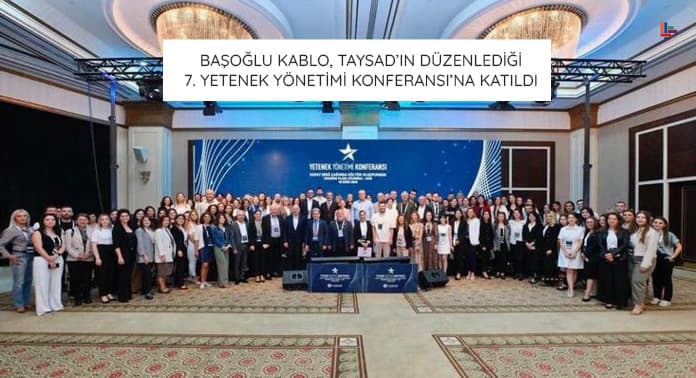 basoglu-kablo-taysadin-duzenledigi-yedinci-yetenek-yonetimi-konferansina-katildi