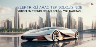 elektrkli-arac-teknolojisinde-yukselen-trendler-gelecegin-yol-haritasi