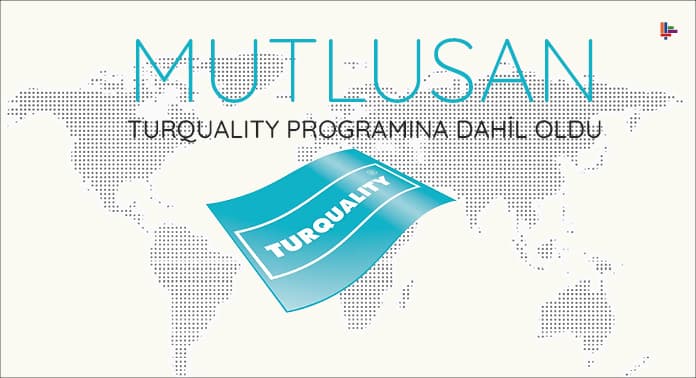 mutlusan-turkuquality-programina-dahil-oldu