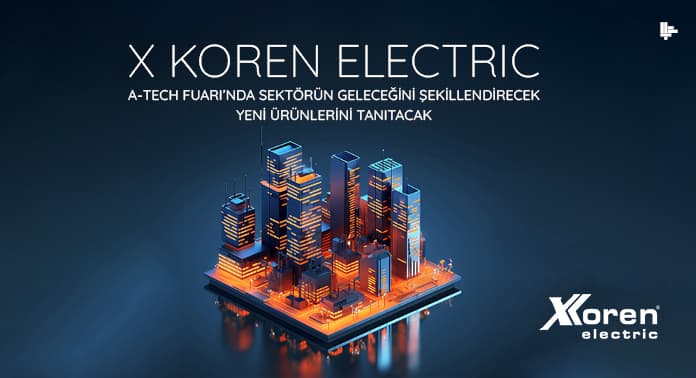 x-koren-electric-a-tech-fuarinda-sektorun-gelecegini-sekillendirecek-yeni-urunlerini-tanitacak