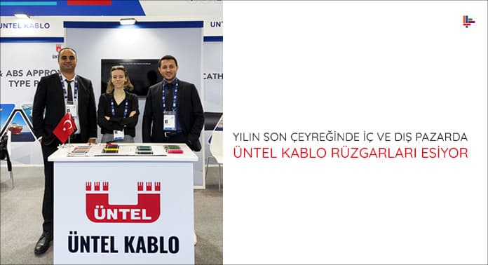 yilin-son-ceyreginde-ic-ve-dis-pazarda-untel-kablo-ruzgarlari-esiyor